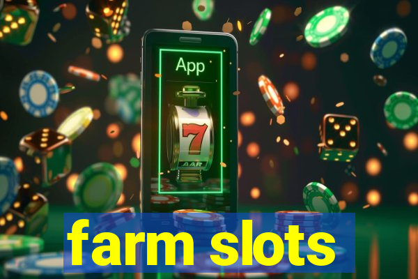 farm slots